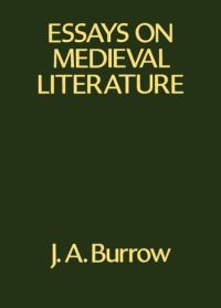 Book Cover for Essays on Medieval Literature by J A Burrow