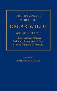 Book Cover for The Complete Works of Oscar Wilde. Volume V, Plays I The Duchess of Padua, Salomé by Oscar Wilde