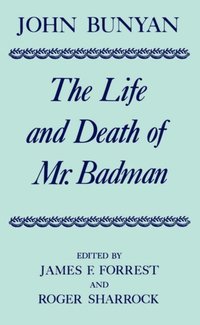Book Cover for The Life and Death of Mr Badman by John Bunyan, James F Forrest, Roger Sharrock