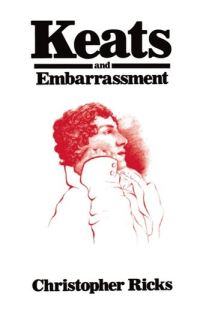 Book Cover for Keats and Embarrassment by Christopher Ricks