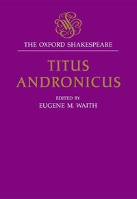Book Cover for The Oxford Shakespeare: Titus Andronicus by William Shakespeare