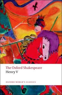 Book Cover for The Oxford Shakespeare: Henry V by William Shakespeare