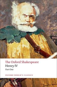 Book Cover for The Oxford Shakespeare: Henry IV, Part One by William Shakespeare