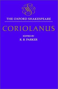 Book Cover for The Oxford Shakespeare: The Tragedy of Coriolanus by William Shakespeare
