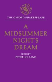 Book Cover for The Oxford Shakespeare: A Midsummer Night's Dream by William Shakespeare