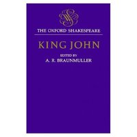 Book Cover for The Oxford Shakespeare: King John by William Shakespeare