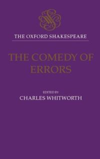 Book Cover for The Oxford Shakespeare: The Comedy of Errors by William Shakespeare