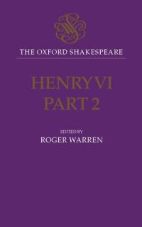 Book Cover for The Oxford Shakespeare: Henry VI, Part Two by William Shakespeare