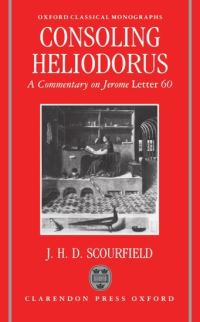 Book Cover for Consoling Heliodorus by J H D Professor and Head of the Department of Classics, Professor and Head of the Department of Classics, Natio Scourfield