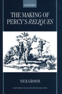 Book Cover for The Making of Percy's Reliques by Nick Groom