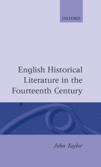 Book Cover for English Historical Literature in the Fourteenth Century by John Taylor