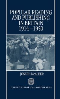 Book Cover for Popular Reading and Publishing in Britain 1914-1950 by Joseph McAleer