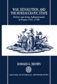 Book Cover for War, Revolution, and the Bureaucratic State by Howard G Professor of History, Professor of History, Binghamton University, SUNY Brown