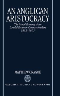 Book Cover for An Anglican Aristocracy by Matthew Lecturer, Lecturer, University of Hertfordshire Cragoe