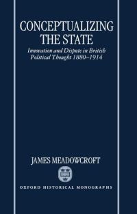 Book Cover for Conceptualizing the State by James Lecturer in Politics, Lecturer in Politics, University of Sheffield Meadowcroft