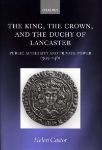 Book Cover for The King, the Crown, and the Duchy of Lancaster by Helen Castor