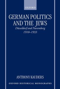 Book Cover for German Politics and the Jews by Anthony Kauders
