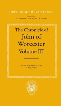 Book Cover for The Chronicle of John of Worcester. Vol. III The Annals from 1067 to 1140 With the Gloucester Interpolations and the Continuation to 1141 by John, P McGurk