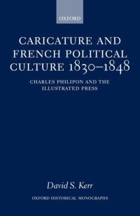 Book Cover for Caricature and French Political Culture 1830-1848 by David S Assistant Lecturer in Modern History, Assistant Lecturer in Modern History, University College, Dublin Kerr