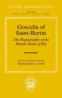 Book Cover for The Hagiography of the Female Saints of Ely by Goscelin, Rosalind C Love
