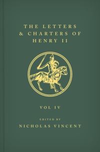 Book Cover for The Letters and Charters of Henry II Texts Volume IV Nos. 1892-2575, Beneficiaries N-S by Nicholas Vincent