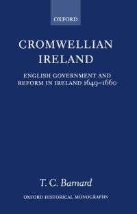 Book Cover for Cromwellian Ireland by T C British Academy Research Fellow, British Academy Research Fellow, Hertford College, Oxford Barnard