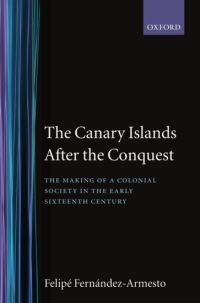 Book Cover for The Canary Islands after the Conquest by Felipe FernándezArmesto