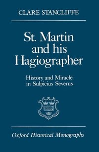 Book Cover for St. Martin and his Hagiographer by Clare Stancliffe