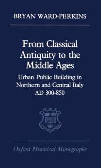 Book Cover for From Classical Antiquity to the Middle Ages by Bryan WardPerkins