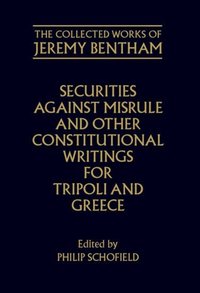 Book Cover for Securities Against Misrule and Other Constitutional Writings for Tripoli and Greece by Jeremy Bentham, Philip Schofield