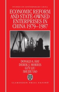 Book Cover for Economic Reform and State-Owned Enterprises in China, 1979-1987 by Donald A Hay, Derek Morris, Guy Shaojia Liu, Shujie Yao