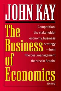 Book Cover for The Business of Economics by J A Kay