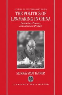 Book Cover for The Politics of Lawmaking in Post-Mao China by Murray Scot Tanner