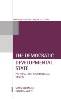 Book Cover for The Democratic Developmental State by Mark Robinson, Gordon White
