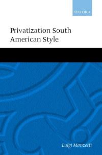 Book Cover for Privatization South American Style by Luigi Manzetti