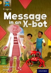 Book Cover for Message in an X-Bot by Tony Bradman