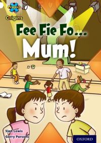 Book Cover for Fee Fi Fo Mum! by Sian Lewis