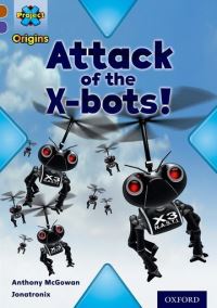 Book Cover for Attack of the X-Bots by Anthony McGowan