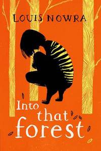 Book Cover for Into That Forest by Louis Nowra