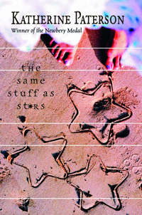 Book Cover for The Same Stuff as Stars by Katherine Paterson