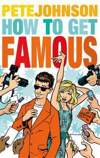 Book Cover for How to Get Famous by Pete Johnson