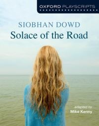 Book Cover for Solace of the Road by Mike Kenny, Siobhan Dowd