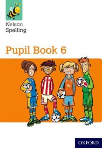 Book Cover for Nelson Spelling Pupil Book 6 Pack of 15 by John Jackman, Sarah Lindsay