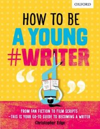 Book Cover for How to Be a Young #Writer by Christopher Edge