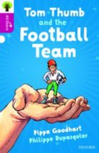 Book Cover for Oxford Reading Tree All Stars: Oxford Tom Thumb and the Football Team by Goodhart, Dupasquier, Sage