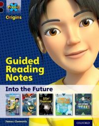 Book Cover for Into the Future. Guided Reading Notes by James Clements