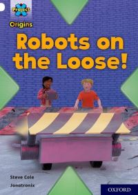 Book Cover for Robots on the Loose! by Stephen Cole