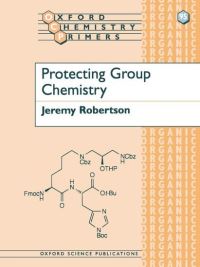 Book Cover for Protecting Group Chemistry by Jeremy Robertson