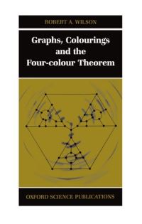 Book Cover for Graphs, Colourings and the Four-Colour Theorem by Robert Wilson