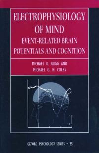 Book Cover for Electrophysiology of Mind by M D Rugg, Michael G H Coles